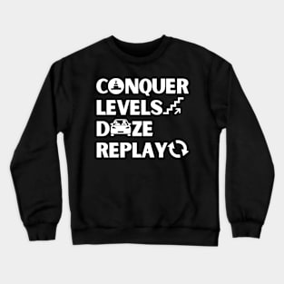 Conquer levels  doze replay Crewneck Sweatshirt